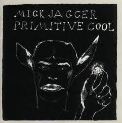 Mick Jagger : Primitive Cool Mick Jagger : Primitive Cool